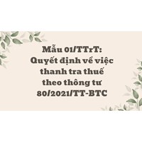 Mẫu 01/TTrT: Quyết định về việc thanh tra thuế theo thông tư 80/2021/TT-BTC