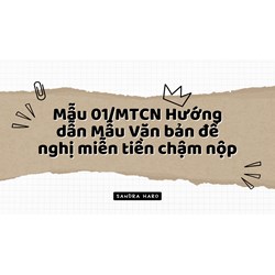Mẫu 01/MTCN Hướng dẫn Mẫu Văn bản đề nghị miễn tiền chậm nộp