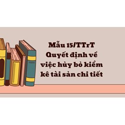 Hướng dẫn soạn thảo Quyết định về việc hủy bỏ kiểm kê tài sản