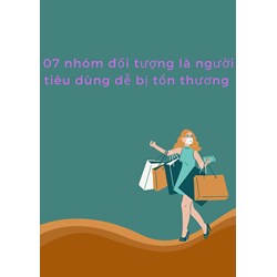 07 nhóm đối tượng là người tiêu dùng dễ bị tổn thương