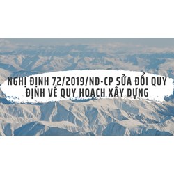 Nghị định 72/2019/NĐ-CP sửa đổi quy định về quy hoạch xây dựng