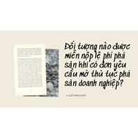 Đối tượng nào được miễn nộp lệ phí phá sản khi có đơn yêu cầu mở thủ tục phá sản doanh nghiệp?