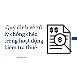 Quy định về xử lý chồng chéo trong hoạt động kiểm tra thuế