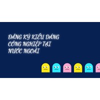 Đăng ký kiểu dáng công nghiệp tại nước ngoài