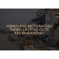 Hành lang an toàn giao thông là gì? Có được xây nhà không?