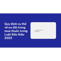 Quy định cụ thể về ưu đãi trong mua thuốc trong Luật Đấu thầu 2023
