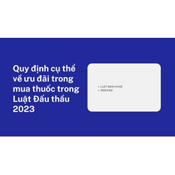 Quy định cụ thể về ưu đãi trong mua thuốc trong Luật Đấu thầu 2023