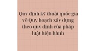 Đã có Quy chuẩn kỹ thuật quốc gia về Quy hoạch xây dựng