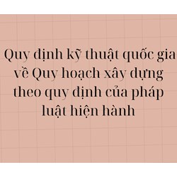 Đã có Quy chuẩn kỹ thuật quốc gia về Quy hoạch xây dựng