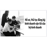 Hồ sơ, thủ tục đăng ký kinh doanh vận tải của hộ kinh doanh