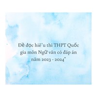 Đề đọc hiểu thi THPT Quốc gia môn Ngữ văn có đáp án