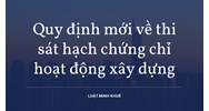 Quy định mới về thi sát hạch chứng chỉ hoạt động xây dựng