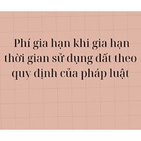 Xin gia hạn thời gian sử dụng đất nông nghiệp thì có phải đóng phí gia hạn hay không?