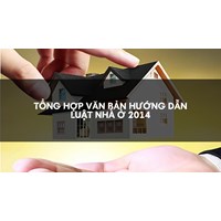 Tổng hợp văn bản hướng dẫn Luật Nhà ở 2014