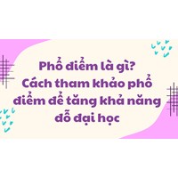 Phổ điểm là gì? Cách tham khảo phổ điểm để tăng khả năng đỗ đại học