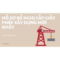 Hồ sơ đề nghị cấp giấy phép xây dựng mới nhất