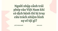 Người nhập cảnh trái phép vào Việt Nam khi có dịch bệnh thì bị truy cứu trách nhiệm hình sự về tội gì?