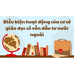 Điều kiện hoạt động của cơ sở giáo dục có vốn đầu tư nước ngoài