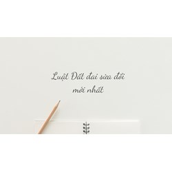 Nội dung nổi bật của dự thảo Luật Đất đai sửa đổi