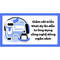 Giám sát triển khai dự án đầu tư ứng dụng công nghệ dùng ngân sách