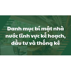 Danh mục bí mật nhà nước lĩnh vực kế hoạch, đầu tư và thống kê