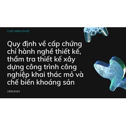 Quy định về cấp chứng chỉ hành nghề thiết kế, thẩm tra thiết kế xây dựng công trình công nghiệp khai thác mỏ và chế biến khoáng sản