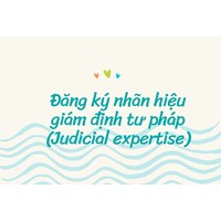 Đăng ký nhãn hiệu giám định tư pháp (Judicial expertise)