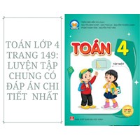 Toán lớp 4 trang 149: Luyện tập chung có đáp án chi tiết nhất