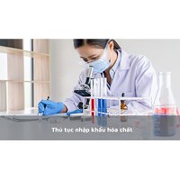 thủ tục nhập khẩu hóa chất