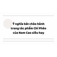 Ý nghĩa bát cháo hành trong tác phẩm Chí Phèo của Nam Cao siêu hay