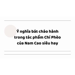 Ý nghĩa bát cháo hành trong tác phẩm Chí Phèo của Nam Cao siêu hay