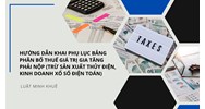 Hướng dẫn khai Phụ lục bảng phân bổ thuế giá trị gia tăng phải nộp (trừ sản xuất thủy điện, kinh doanh xổ số điện toán)