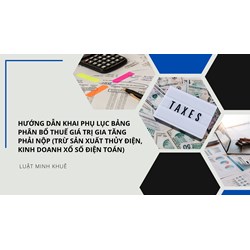 Hướng dẫn khai Phụ lục bảng phân bổ thuế giá trị gia tăng phải nộp (trừ sản xuất thủy điện, kinh doanh xổ số điện toán)