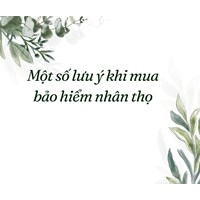 Một số lưu ý khi mua bảo hiểm nhân thọ