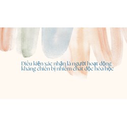 Điều kiện để xác nhận là người hoạt động kháng chiến bị nhiễm chất độc hóa học