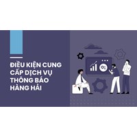 Điều kiện cung cấp dịch vụ thông báo hàng hải