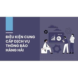 Điều kiện cung cấp dịch vụ thông báo hàng hải