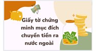Giấy tờ chứng minh mục đích chuyển tiền ra nước ngoài