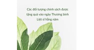 Các đối tượng chính sách được tặng quà vào ngày Thương binh Liệt sĩ hằng năm
