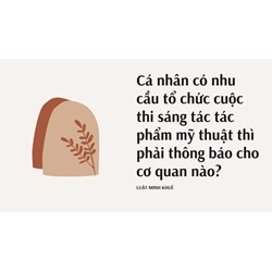 Cá nhân có nhu cầu tổ chức cuộc thi sáng tác tác phẩm mỹ thuật thì phải thông báo cho cơ quan nào?