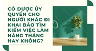 Có được ủy quyền cho người khác đi khai báo tìm kiếm việc làm hàng tháng hay không?