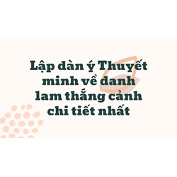 Lập dàn ý Thuyết minh về danh lam thắng cảnh chi tiết nhất