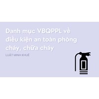 Danh mục VBQPPL về điều kiện an toàn phòng cháy, chữa cháy