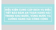 Điều kiện cung cấp dịch vụ điều tiết bảo đảm an toàn hàng hải trong khu nước, vùng nước và luồng hàng hải công cộng