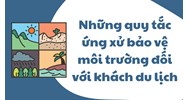 Những quy tắc ứng xử bảo vệ môi trường đối với khách du lịch
