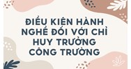 Điều kiện hành nghề đối với chỉ huy trưởng công trường