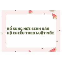 Bổ sung nơi sinh vào hộ chiếu theo Luật mới