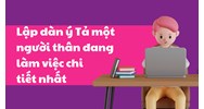 Lập dàn ý Tả một người thân đang làm việc chi tiết nhất