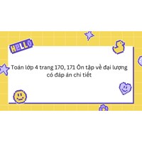 Toán lớp 4 trang 170, 171 Ôn tập về đại lượng có đáp án chi tiết