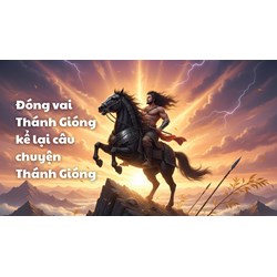 Đóng vai Thánh Gióng kể lại câu chuyện Thánh Gióng lớp 6